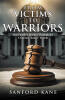 Recent Release, "From Victims to Warriors," from Hawes & Jenkins Author Sanford Kane, Offers Crime Victims an Essential Guide to Navigating the Criminal Justice System
