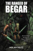 Recent Release, "The Ranger of Begar," from Hawes & Jenkins Author Nolan Foltz, Weaves Ancient Magic, Political Intrigue, and Heroism Into Unforgettable Fantasy