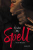 Recent Release, "Under My Spell," from Hawes & Jenkins Author Fanity, Explores Deception and Desire in a Marriage Pushed to Its Breaking Point