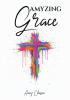 Recent Release, "Amyzing Grace," from Hawes & Jenkins Author Amy Chosen, Explores Addiction Recovery and Spiritual Awakening with Raw Honesty
