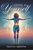 Recent Release, "Living As Yourself," from Hawes & Jenkins Author Travis Brown, Offers a Transformative Guide to Embracing Authenticity and Self-Acceptance