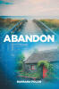 Recent Release, "Abandon," from Page Publishing Author Barbara Polan, is a Gripping Murder Mystery Following a Breast Cancer Survivor's Pursuit of Justice