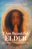 Recent Release, "I Am Beautiful, ELDER," from Page Publishing Author Dicki Johnson Macy, PhD, Invites Women to Reclaim Dignity in Aging Through Nature and Art