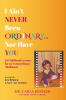 Recent Release, "I Ain't Never Been Ordinary...Nor Have You," from Page Publishing Author Dr. Carla Hooker, Shares Ten Childhood Lessons for Extraordinary Living