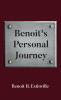 Recent Release, "Benoit's Personal Journey," from Page Publishing Author Benoit H. Estinville, Chronicles One Man's Extraordinary Survival Against Profound Adversity