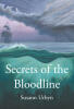 Author Susann Urbyn’s New Book, "Secrets of the Bloodline," is a Compelling Fantasy Novel That Follows a Young Woman Who Must Uncover the Mystery of Her Family’s Legacy