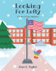 Recent Release, "Looking For Lefty," from Page Publishing Author Jane E. Taylor, Follows a Determined Mitten on a Heartwarming Quest Through School Hallways