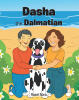 Recent Release, "Dasha the Dalmatian," from Page Publishing Author Razel Abra, Explores How Dogs and People Share Needs for Affection, Play, and Love