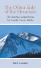 Recent Release, "The Other Side of the Mountain," from Author Nick Lozano, is a Deeply Personal Account of One Man's Journey Through His Parents' Cancer Battles