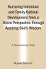 Bryant Branch’s New Book "Nurturing Individual and Family Optimal Development from a Divine Perspective Through Applying God’s Wisdom" Explores a Foundation for Wellbeing