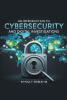 Recent Release, "An Introduction to Cybersecurity...," by Paul T. Mobley Sr., Offers Beginners Foundational Knowledge in Cybersecurity and Career Paths