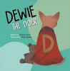Recent Release, "Dewie The Doer," from Christian Faith Publishing Author Stephen Glover, Follows a Spirited Canine Whose Boundless Energy Transforms Everyday Moments