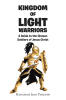 Recent Release, "Kingdom of Light Warriors," from Christian Faith Publishing Author Hadassah Jean Philippe, Invites Believers to Discover Their Divine Calling