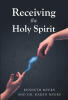 Recent Release, "Receiving the Holy Spirit," from Christian Faith Publishing Authors Kenneth Myers and Dr. Karen Myers, Explores Five Decades of Spiritual Transformation