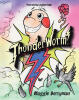 Recent Release "ThunderWorm" from Christian Faith Publishing Author Maggie Berryman Explores How Even the Smallest Among Us Can Discover Courage and Transform Themselves
