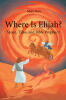 Recent Release, "Where is Elijah?" from Christian Faith Publishing Author Matt Hart, Explores Biblical Prophecy and Physics in Examining Scripture's Mysteries