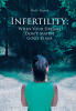 Recent Release, "Infertility," from Christian Faith Publishing Author Gail Bjork, Explores How God's Love Guides Us When Our Dreams Diverge from His Plan