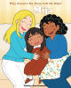 Valerie Ann Gonzales’s Newly Released "Mija: Why Doesn’t My Mom Call Me Mija?" is a Heartwarming Story Celebrating Cultural Identity, Family Love, and Belonging