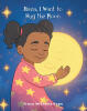 Recent Release, "Nana, I Want to Hug the Moon," from Christian Faith Publishing Author Tracy Michelle Pope, Offers a Tender Bedtime Story of Boundless Faith & Imagination