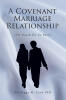 Recent Release, "A Covenant Marriage Relationship," by Dr. Peggy M. Cook, Offers Transformative Guidance for Couples Seeking to Honor Their Sacred Vows