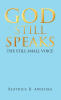 Recent Release, "God Still Speaks," from Christian Faith Publishing Author Beatrice R. Awosika, Explores How Divine Guidance Shapes Believers' Spiritual Lives
