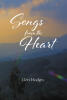Recent Release, "Songs From The Heart," from Fulton Books Author Geri Hodges, Offers a Heartfelt Collection of Poems Exploring Life's Deepest Joys and Sorrows