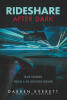 Recent Release, "Rideshare After Dark," from Fulton Books Author Darren Everett, Gives Readers a Glimpse Into the Nocturnal World of Rideshare Driving