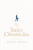 Recent Release "The Sales Chronicles" from Fulton Books Author Gary W. Wright is an Indispensable Guidebook for Anyone Serious About Building a Thriving Career in Sales