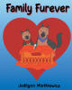 Recent Release, "Family Furever," from Fulton Books Author Jodilynn Mlotkiewicz, Tells the Tale of Unlikely Friendship and Compassion