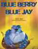 Recent Release, "Blue Berry Blue Jay," from Fulton Books Author Lena Bee, Explores How Families Navigate Grief with Resilience and Love