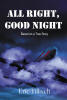 Author Eric Tillisch’s New Book, "All Right, Good Night," is a Gripping and Compelling Novel That Follows the Investigation Into a Flight’s Mysterious Disappearance