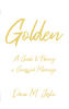 Recent Release, "Golden" from Newman Springs Publishing Author Dana Jesko Offers Practical Strategies to Strengthen Bonds and Deepen Marital Connection