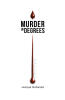 Recent Release, "Murder in Degrees," from Covenant Books Author Jacque Debussé, Explores Discovering a Beloved Partner's True Nature in Marriage