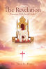 Recent Release, "The Revelation," from Covenant Books Author Dr. Tony E. Pierce, Offers a Comprehensive Bible Study Guide Exploring Ancient Prophecy and Modern Crises