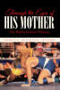 Recent Release, "Through the Eyes of His Mother," from Covenant Books Author Teresa Jenkins Otero, Chronicles a Mother and Son Transforming Adversity Into Triumph