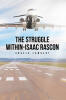 Recent Release, "The Struggle Within," from Covenant Books Author Angela Lambert, Tells the Inspiring True Story of Isaac Rascon, Who Defied Expectations
