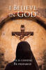 Recent Release, "I Believe in God," from Covenant Books Author Maria H. Thomas, Urgently Calls Believers to Spiritual Readiness as the World Transforms