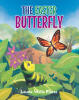 Recent Release, "The Easter Butterfly," from Covenant Books Author Laurie Waite Flores, Offers Children a Luminous Parable About Transformation and Resurrection