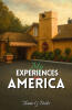 Author Thomas G. Butler’s New Book, “MY EXPERIENCES IN AMERICA,” is a Poignant and Compelling Memoir That Recounts the Author’s Journey as an Immigrant in America