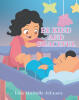 Author Lisa Michelle Johnson’s New Book, "Be Kind and Graceful," is a Charming Tale That Invites Young Readers to be Kind and Graceful at All Times in Life