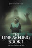 Author Publio Casillas’s New Book, “THE UNRAVELING BOOK 1: The Cases of Juliette and Sara,” Follows Two Detectives Who Investigate a Series of Ritualistic Murders