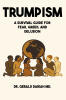 Recent Release, "TRUMPISM," from Hawes & Jenkins Author Dr. Gerald Dariah, MD., Offers a Psychiatrist's Analysis of Mass Delusion and Social Division