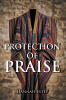 Recent Release, "Protection of Praise," from Hawes & Jenkins Author Hannah Estep, Explores How Seven Biblical Worship Forms Serve as Spiritual Armor and Power