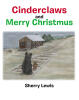 Recent Release, "Cinderclaws and Merry Christmus," from Hawes & Jenkins Author Sherry Marlene Rice Lewis, Delivers a Heartwarming Tale of Friendship and Generosity