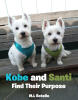 Recent Release, "Kobe and Santi Find Their Purpose," from Page Publishing Author M.L Botello, Follows Two Determined Characters Discovering Their Unique Callings