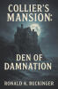 Recent Release, "Collier's Mansion," from Page Publishing Author Ronald K. Buckinger, Presents a Gripping Tale of a Secret Fortress Hidden for Nearly a Century