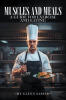Recent Release, "Muscles and Meals," from Page Publishing Author Glenn Sasser, Offers a Practical Guide to Sustainable Fitness Through Proven Workouts and Nutrition
