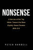 Recent Release, "Nonsense," from Page Publishing Author Peter Hardell, Presents a Philosophical Parable That Blurs the Line Between Truth and Deception with Sardonic Wit