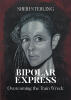 Recent Release, "Bipolar Express," from Page Publishing Author Sheri Sterling, Offers a Raw Account of Surviving Mental Illness and Reclaiming Life