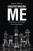 Recent Release, "Understanding Me," from Page Publishing Author Melvin Weber, Explores How Soft Skills Transform Managerial Performance and Success